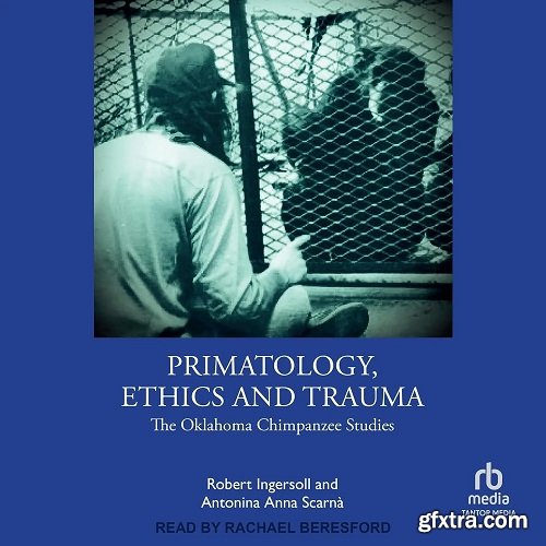 Primatology, Ethics and Trauma
