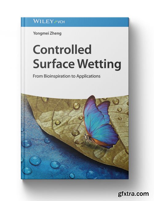 Controlled Surface Wetting: From Bioinspiration to Applications