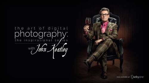 'KelbyOne - The Art of Digital Photography: The Inspirational Series with John Keatley' 'KelbyOne - The Art of Digital Photography: The Inspirational Series with John Keatley'
