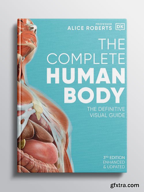 The Complete Human Body: The Definitive Visual Guide (DK Human Body Guides), 3rd Edition
