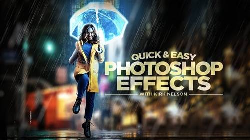 'KelbyOne - Quick & Easy Photoshop Effects'