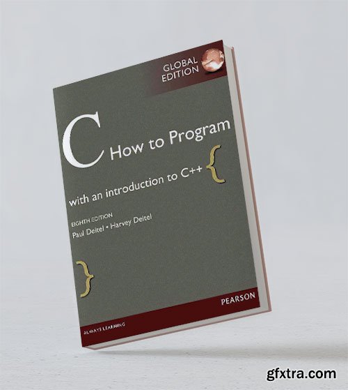 C How to Program. With an Introduction to C++, 8th Edition (Global Edition)