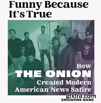 Funny Because It\'s True: How The Onion Created Modern American News Satire