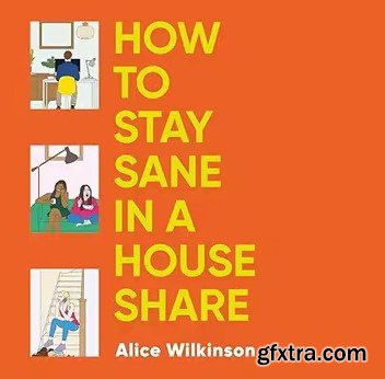 How to Stay Sane in a House Share