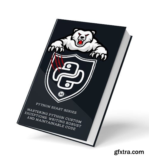 Mastering Python Custom Exceptions