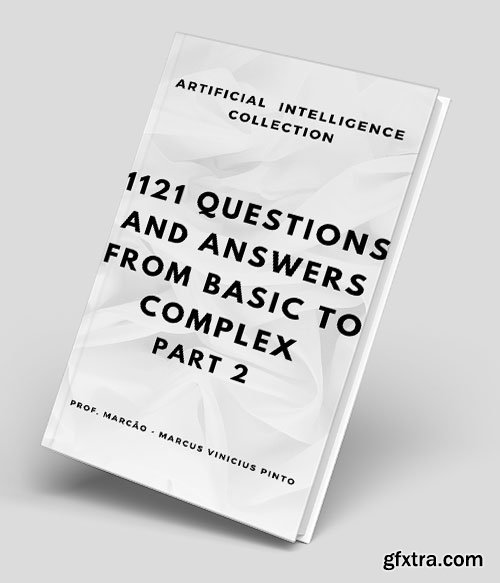 1121 Questions and Answers: From Basic to Complex - Part 2