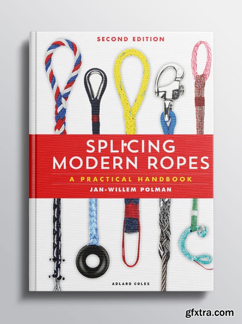 Splicing Modern Ropes: A Practical Handbook, 2nd Edition