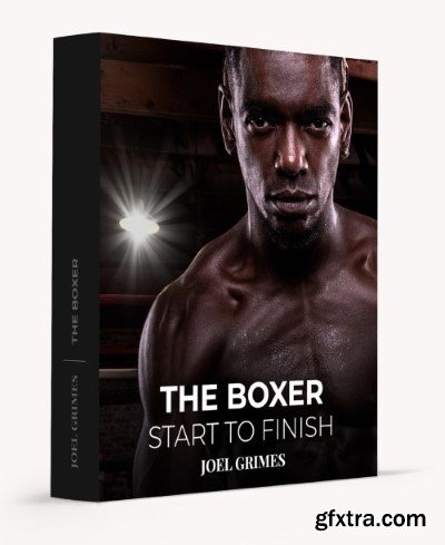 Joel Grimes - Start to Finish - The Boxer Joel Grimes - Start to Finish - The Boxer