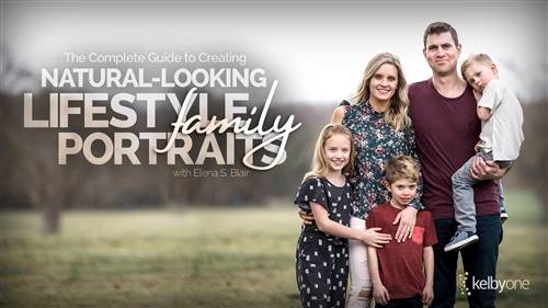 'KelbyOne - The Complete Guide to Creating Natural-Looking Lifestyle Family Portraits'