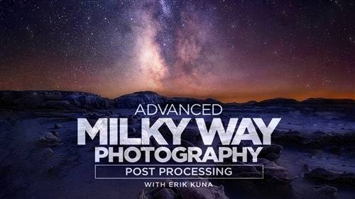 'KelbyOne - Advanced Milky Way Photography Post Processing'