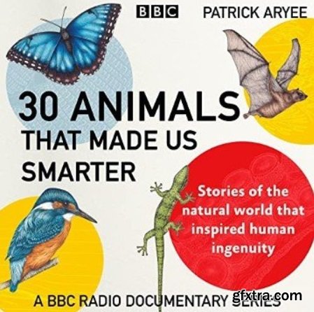 30 Animals That Made Us Smarter: Amazing Things Humans Have Learnt from the Animal Kingdom