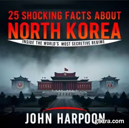 25 Shocking Facts About North Korea: Inside the World\'s Most Secretive Regime