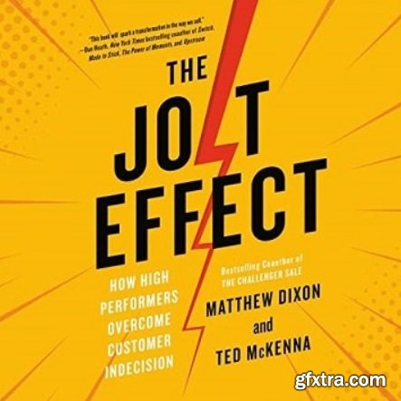 The JOLT Effect: How High Performers Overcome Customer Indecision