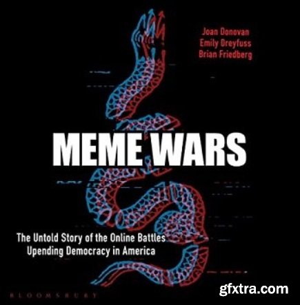 Meme Wars: The Untold Story of the Online Battles Upending Democracy in America