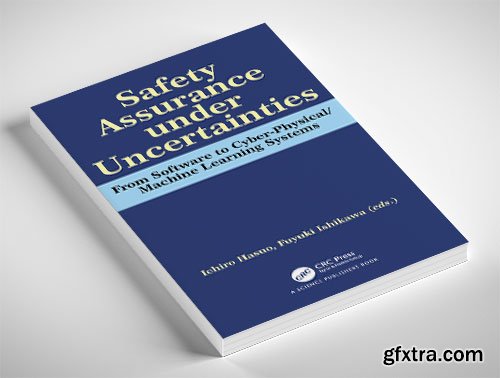 Safety Assurance under Uncertainties: From Software to Cyber-Physical/Machine Learning Systems