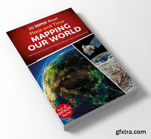 Place and Time: Mapping Our World (DK Super Planet)