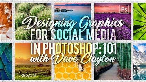 'KelbyOne - Designing Graphics for Social Media in Photoshop: 101'