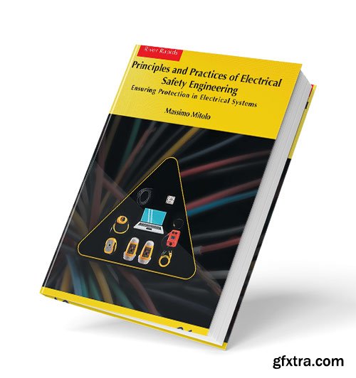 Principles and Practices of Electrical Safety Engineering: Ensuring Protection in Electrical Systems
