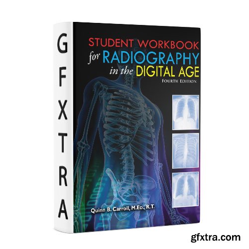 Student Workbook for Radiography in the Digital Age, 4th Edition