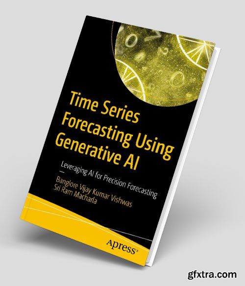 Time Series Forecasting Using Generative AI: Leveraging AI for Precision Forecasting