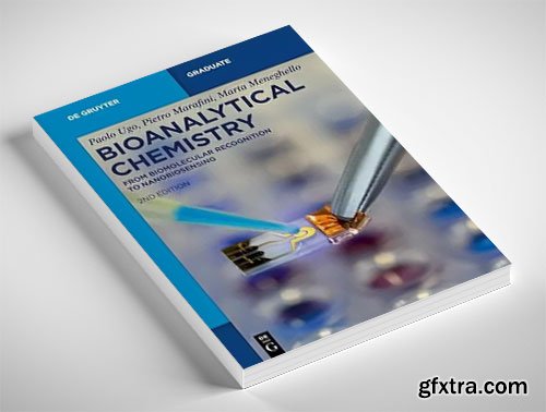 Bioanalytical Chemistry: From Biomolecular Recognition to Nanobiosensing, 2nd Edition