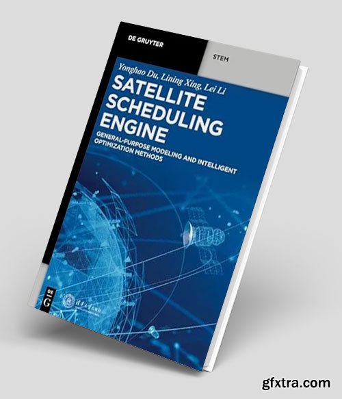 Satellite Scheduling Engine: General-Purpose Modeling and Intelligent Optimization Methods