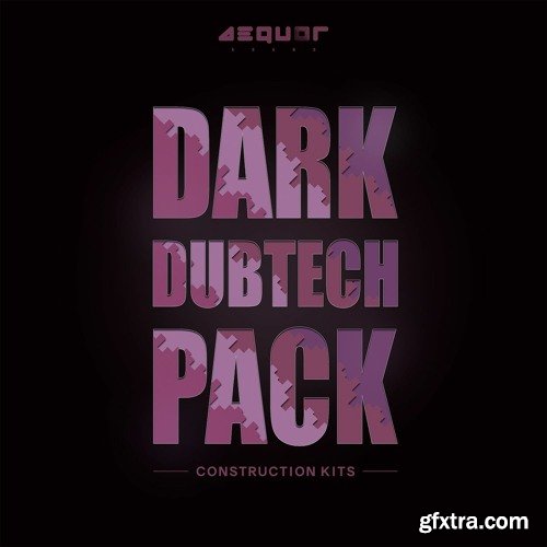 Aequor Sound Dark Dubtech Pack