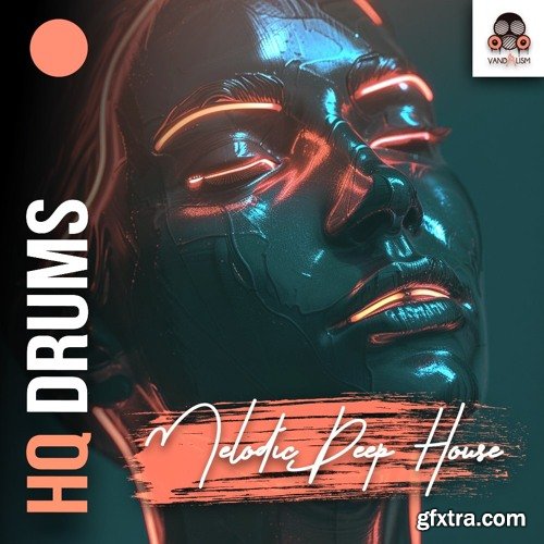 Vandalism HQ DRUMS: Melodic Deep House