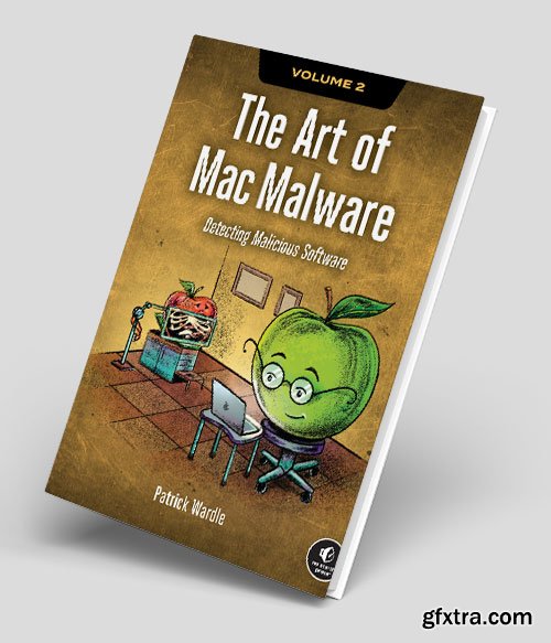 The Art of Mac Malware, Volume 2: Detecting Malicious Software