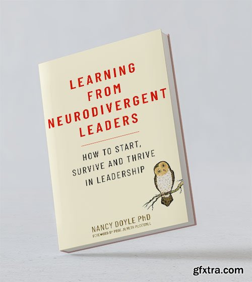 Learning from Neurodivergent Leaders: How to Start, Survive and Thrive in Leadership