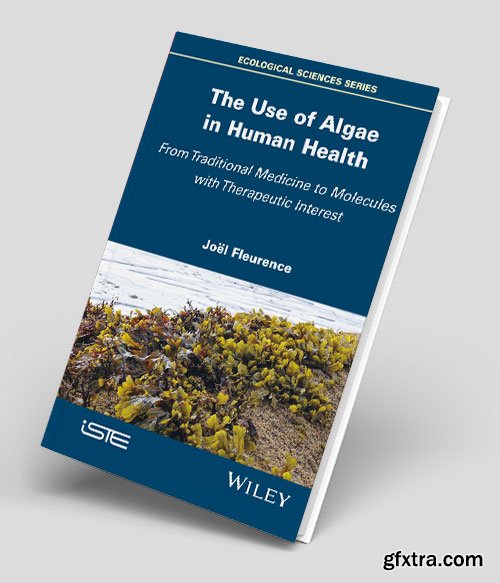 The Use of Algae in Human Health: From Traditional Medicine to Molecules with Therapeutic Interest