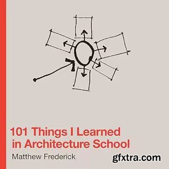 101 Things I Learned in Architecture School