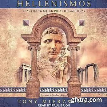 Hellenismos: Practicing Greek Polytheism Today