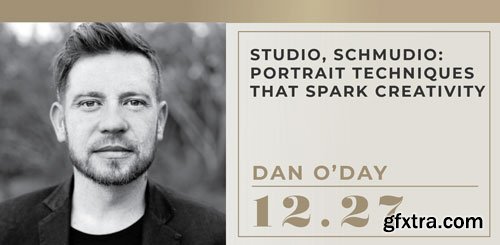The Portrait System - Studio, Schmudio: Portrait Techniques that Spark Creativity with Dan O’Day