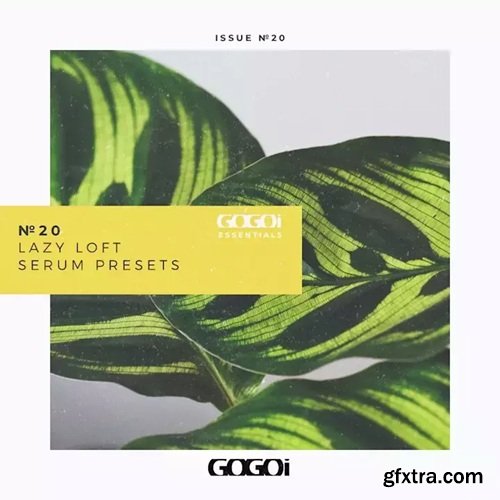 GOGOi LAZY LOFT Serum Presets