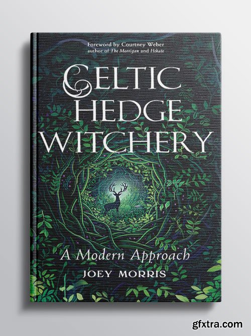 Celtic Hedge Witchery―A Modern Approach