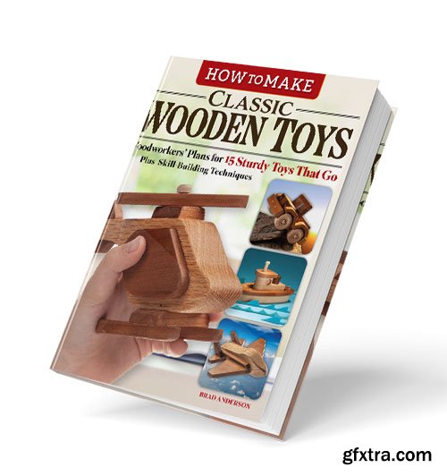 How to Make Classic Wooden Toys: Woodworkers' Plans for 15 Sturdy Toys that Go, Plus Skill-Building Techniques How to Make Classic Wooden Toys: Woodworkers' Plans for 15 Sturdy Toys that Go, Plus Skill-Building Techniques How to Make Classic Wooden Toys: Woodworkers' Plans for 15 Sturdy Toys that Go, Plus Skill-Building Techniques How to Make Classic Wooden Toys: Woodworkers' Plans for 15 Sturdy Toys that Go, Plus Skill-Building Techniques