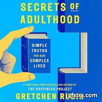 Secrets of Adulthood: Simple Truths for Our Complex Lives