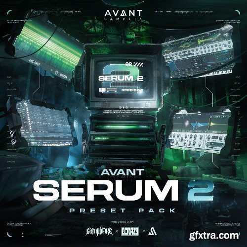 Avant Samples Avant Serum 2 Vol 1 Preset Pack