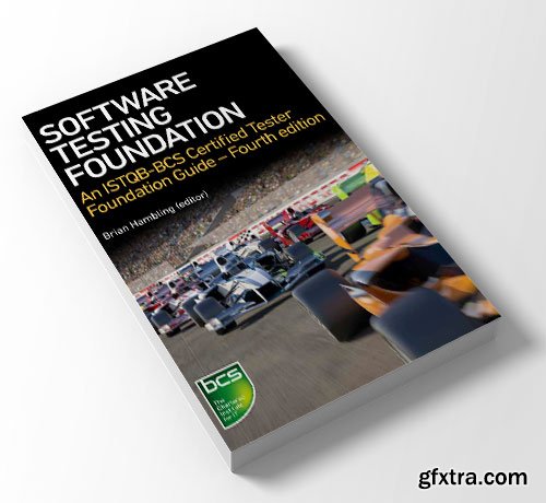 Software Testing: An ISTQB-BCS Certified Tester Foundation guide, Fourth Edition