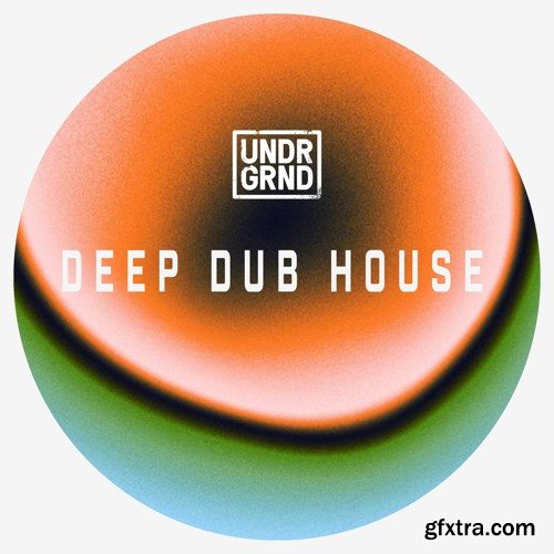 UNDRGRND Sounds Deep Dub House