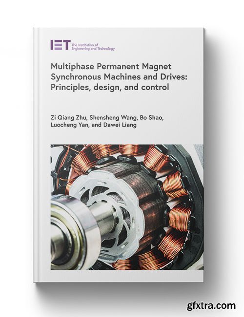 Multiphase Permanent Magnet Synchronous Machines and Drives: Principles, design, and control