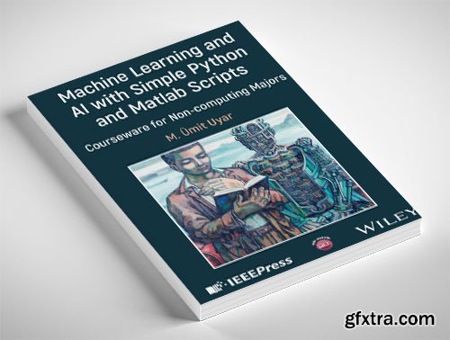 Machine Learning and AI with Simple Python and Matlab Scripts: Courseware for Non-computing Majors