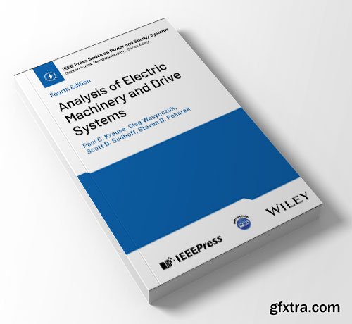 Analysis of Electric Machinery and Drive Systems, 4th Edition
