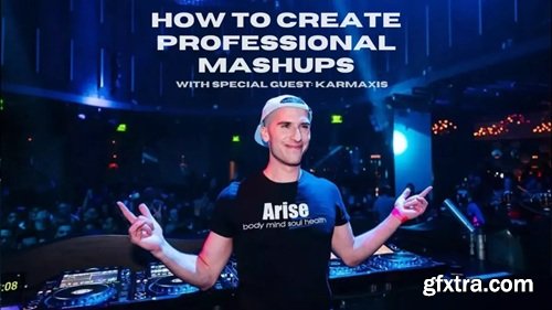 Luvium How To Create Professional Mashups With Special Guest: Karmaxis