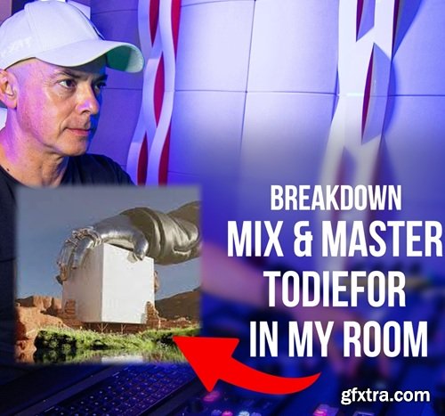 MyMixLab Luca Pretolesi Breakdown Mix & Master Todiefor - In My Room