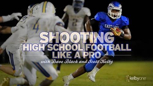 'KelbyOne - Shooting High School Football Like a Pro'