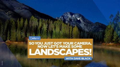 'KelbyOne - So You Just Got Your Camera, Now Let's Make Some Landscapes!'
