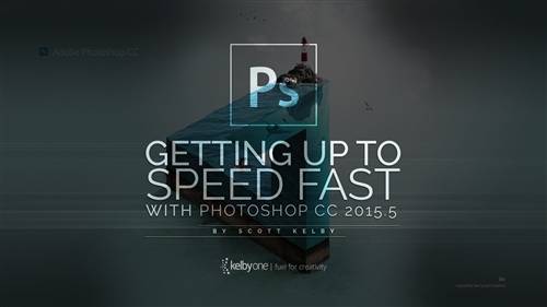 'KelbyOne - Getting Up to Speed Fast with Photoshop CC 2015.5'