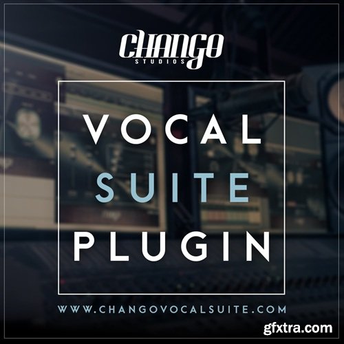 Chango Studios Vocal Suite v1.0.0